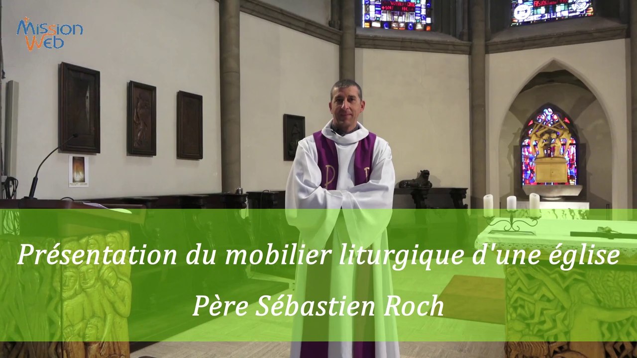 Présentation du mobilier liturgique d'une église - P. ROCH