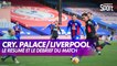 Crystal Palace / Liverpool : résumé et débrief du match - Premier League, 14ème journée