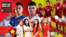 Love Sport – Trước Giờ Bóng Lăn | 4 hotgirl so kè đội hình trận VIỆT NAM vs INDONESIA cùng THẦN GÀ