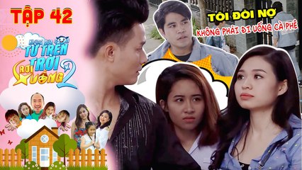 Những Đứa Con Từ Trên Trời Rơi Xuống 2 | Tập 42 | Lê Lộc bị GIANG HỒ cho vay nặng lãi đòi nợ tận nhà