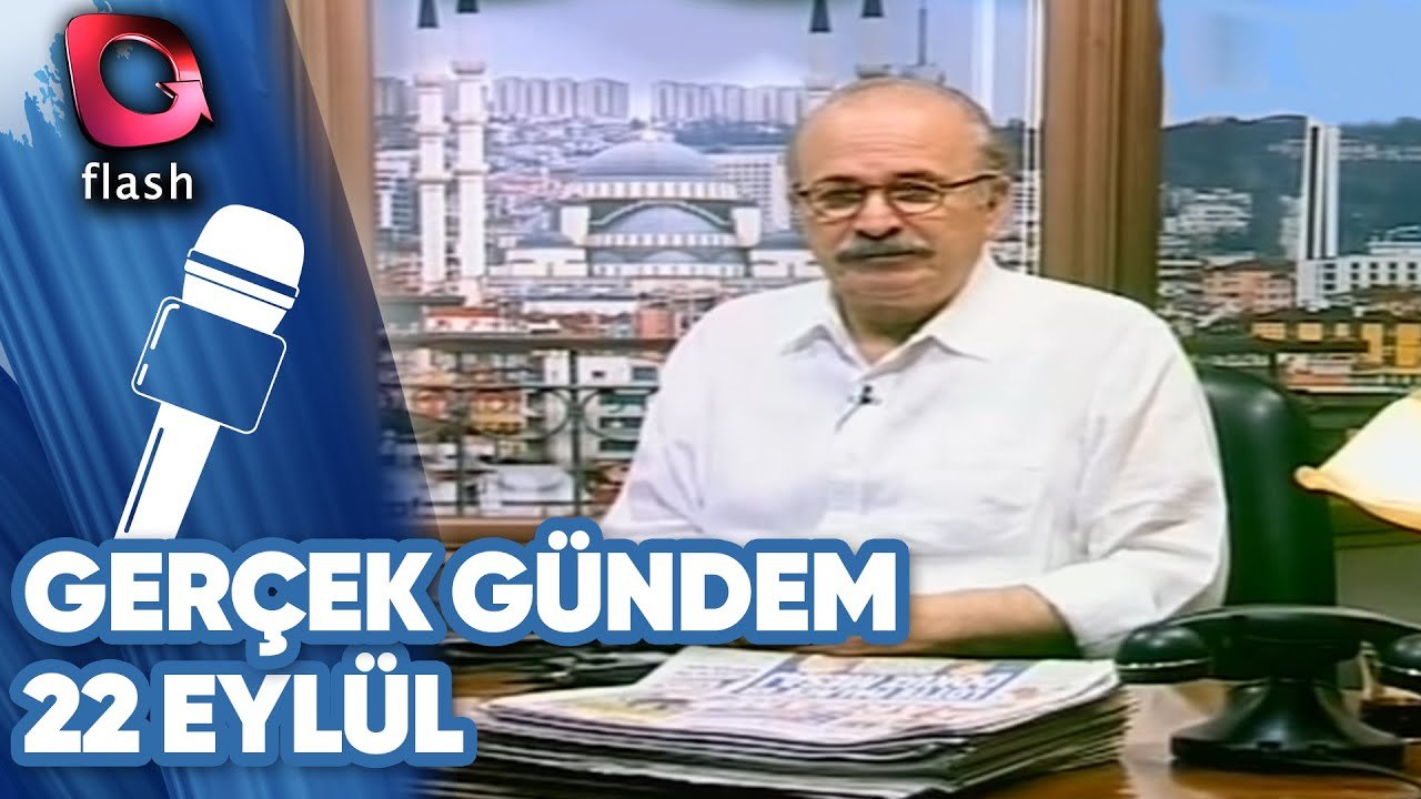 GERÇEK GÜNDEM - 22 EYLÜL
