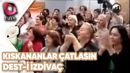 Kıskananlar Çatlasın | Dest-i İzdivaç