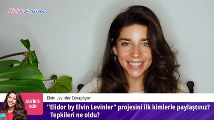 _Elidor by Elvin Levinler_ projesini ilk kimlerle paylaştınız?