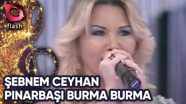 Şebnem Ceyhan - Pınarbaşı Burma Burma