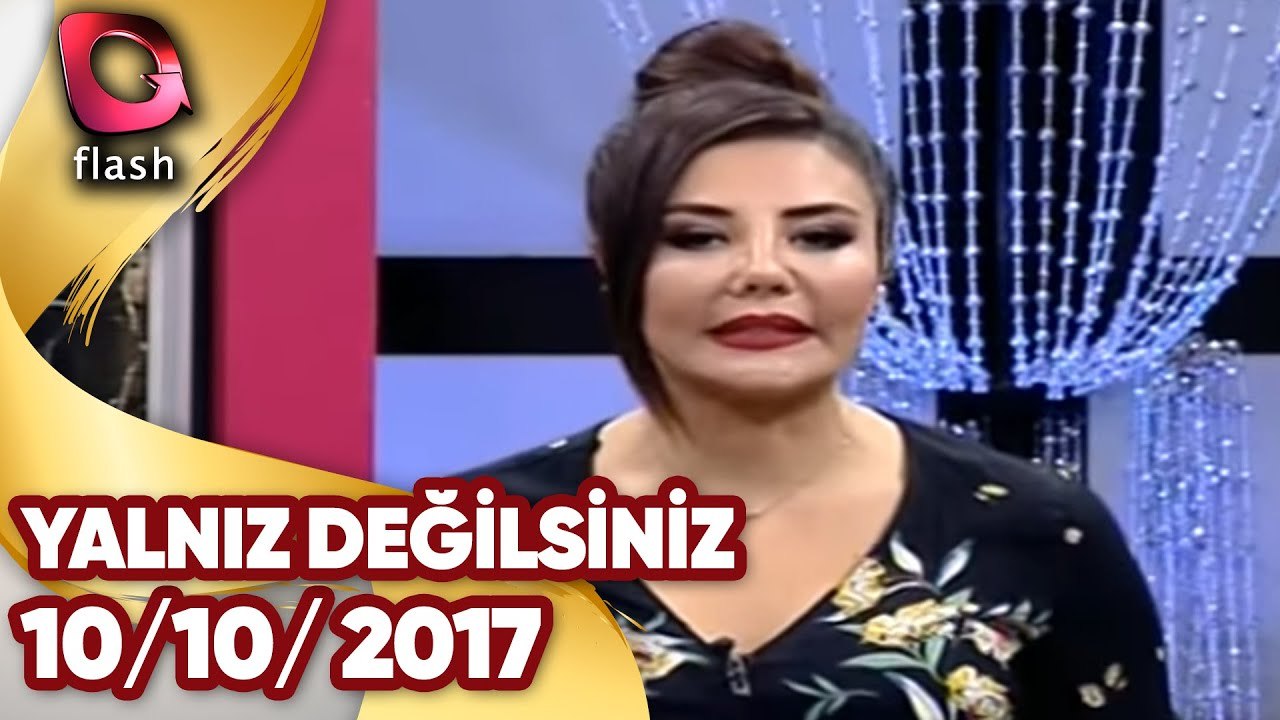 Yalnız Değilsiniz - Flash Tv - 10 10 2017