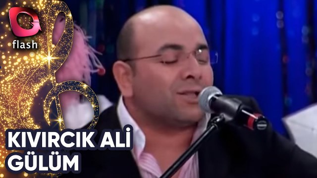 Kıvırcık Ali | Gülüm | Flash Tv