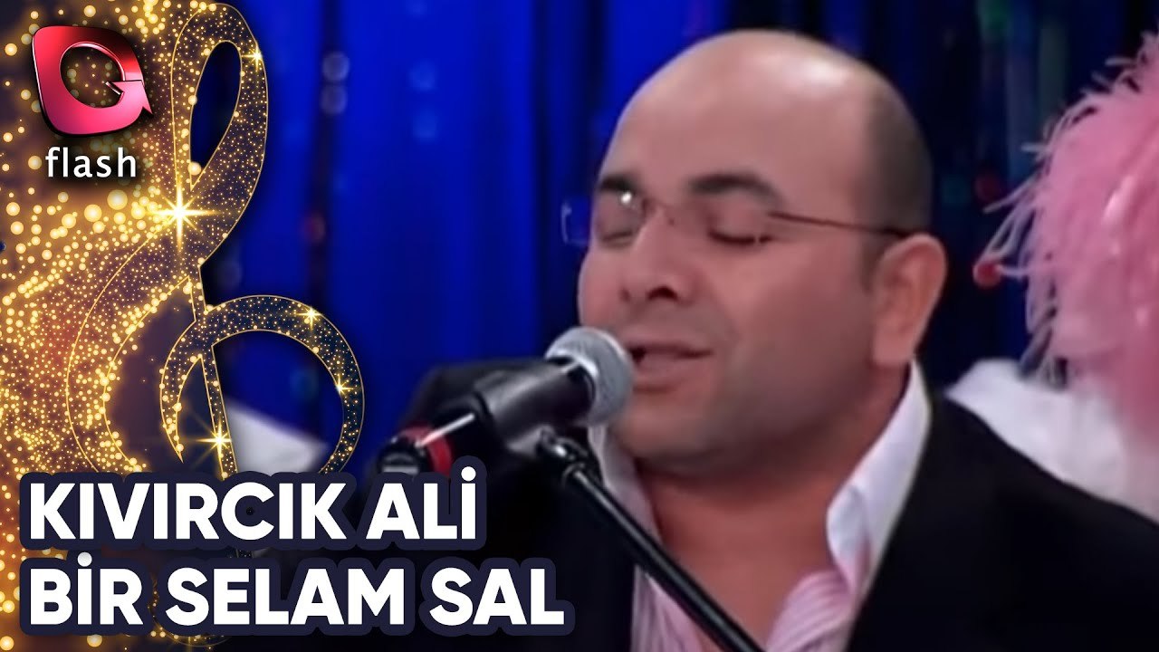 Kıvırcık Ali Bir Selam Sal Sabah Olsun