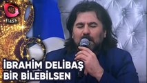 İbrahim Delibaş ve Latif Doğan | Bir Bilebilsen | Flash Tv