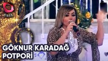 Göknur Karadağ | Potpori | Flash Tv