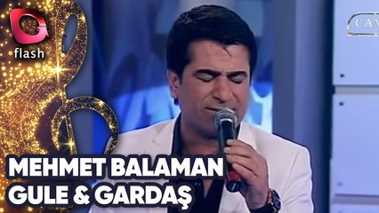 Mehmet Balaman | Gule ve Gardaş | Flash Tv