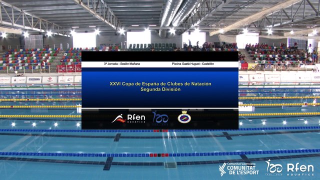 XXVI COPA DE ESPAÑA DE CLUBES DE NATACIÓN SEGUNDA DIVISIÓN - Jornada 3 Mañana Femenino