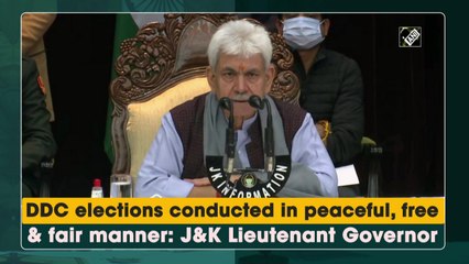DDC elections conducted in peaceful, free & fair manner: J&K Lieutenant Governor