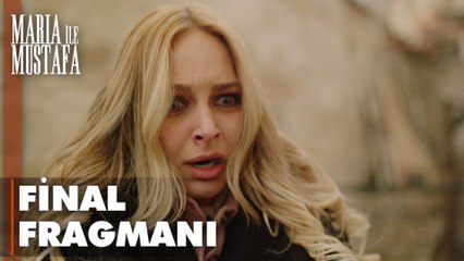 Maria ile Mustafa 17. Bölüm Fragmanı - Final