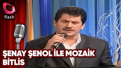 Şenay Şenol ile Mozaik | Bitlis | Flash Tv