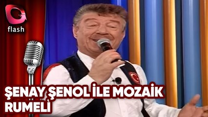 Şenay Şenol ile Mozaik | Rumeli | Flash Tv