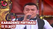Karadeniz Fırtınası - Flash Tv - 11 11 2017