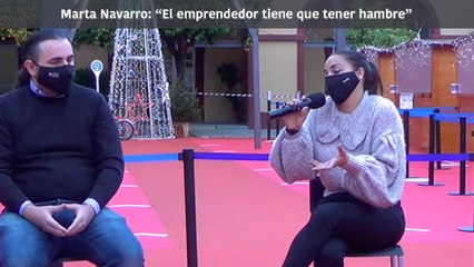 Marta Navarro: "El emprendedor tiene que tener hambre"