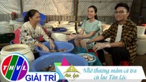 Việt Nam mến yêu - Tập 142: Nhớ thương mắm cá tra cù lao Tân Lộc