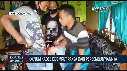 Oknum Kades Dijemput Paksa Dari Persembunyiannya