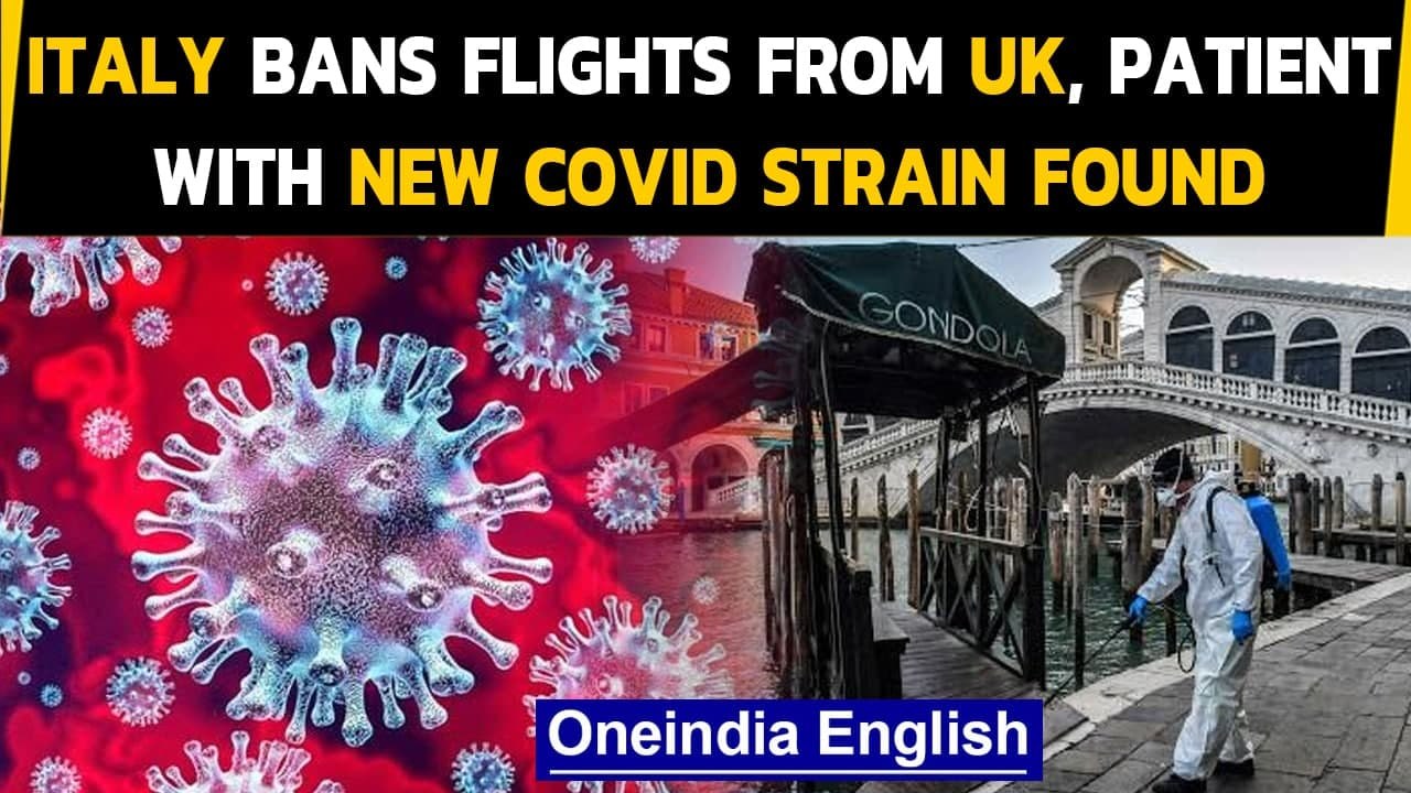Coronavirus: Italy detects patient with new Covid strain, bans flights from UK | Oneindia News