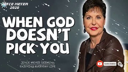 Joyce Meyer 2020 Sermons - When God Doesn't Pick You - Enjoying Everyday Life