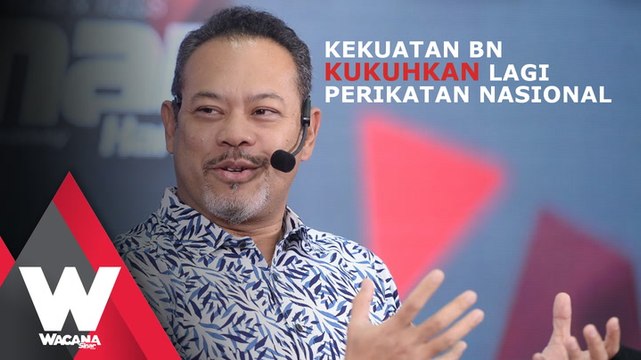 Kekuatan BN kukuhkan lagi Perikatan Nasional