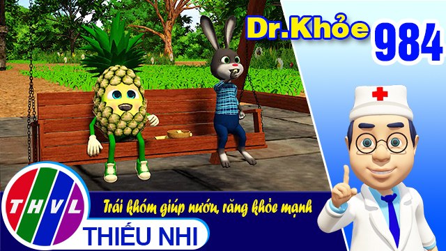 Dr. Khỏe - Tập 984: Trái khóm giúp nướu, răng khỏe mạnh