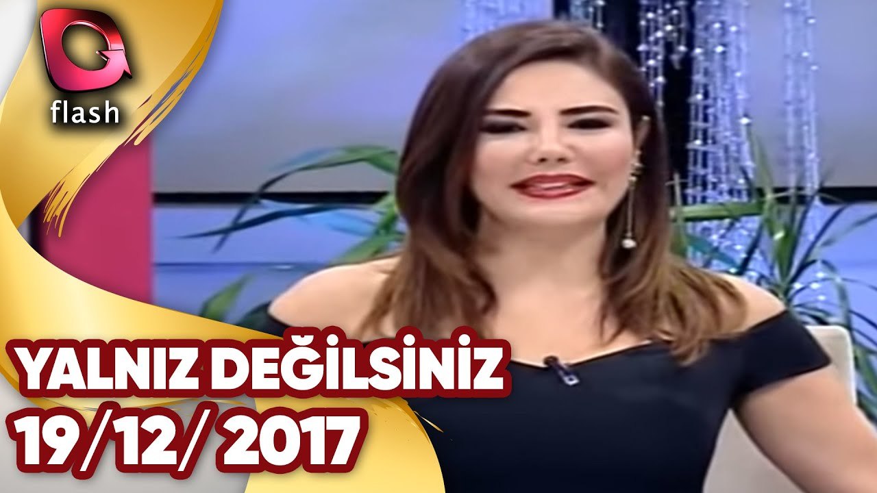 Yalnız Değilsiniz - Flash Tv - 19 12 2017