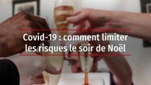 Covid-19 : comment limiter les risques le soir de Noël