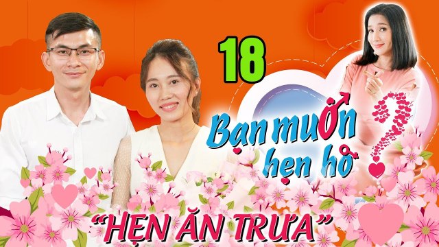 HẸN ĂN TRƯA #18 | Nữ kế toán tìm người yêu không đeo kính gặp chàng trai không cho bạn gái nhuộm tóc