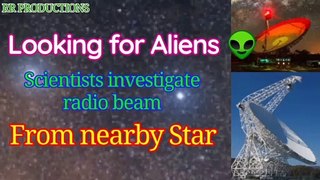 Scientists investigate radio beam from nearby Star Proxima Centauri. Looking for Aliens. 