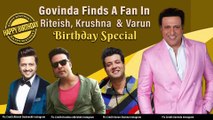Happy Birthday Govinda: Actor Finds A Fan In Riteish Deshmukh, Krushna Abhishek & Varun Sharma