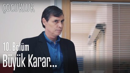 Bundan sonra bizimle yaşayacak - Çocukluk 10. Bölüm