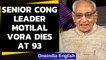 Senior Congress leader Motilal Vohra dies at 93 post Covid-19 complications, tributes pour in
