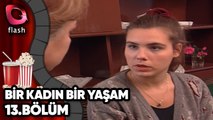 Bir Kadın Bir Yaşam 13. Bölüm - Flash Dizi