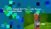 [Read] The Tuscan Sun Cookbook: Recipes from Our Italian Kitchen  For Free