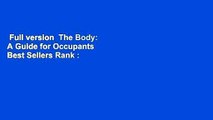 Full version  The Body: A Guide for Occupants  Best Sellers Rank : #5