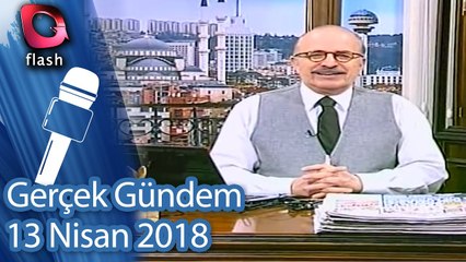 Gerçek Gündem -13 Nisan 2018