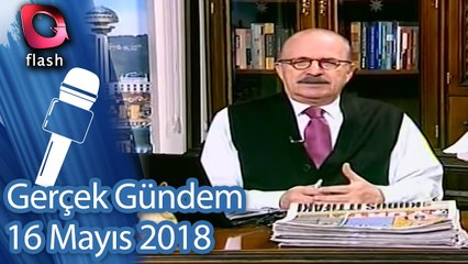 Gerçek Gündem - 16 Mayıs 2018