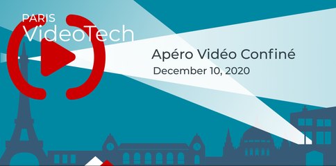Paris Video Tech #13: Apéro Vidéo Confiné