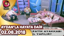 Aydan'la Hayata Dair | 02.08.2018