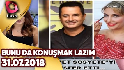 Bunu Da Konuşmak Lazım | 31.07.2018