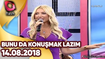 Bunu Da Konuşmak Lazım | 14.08.2018