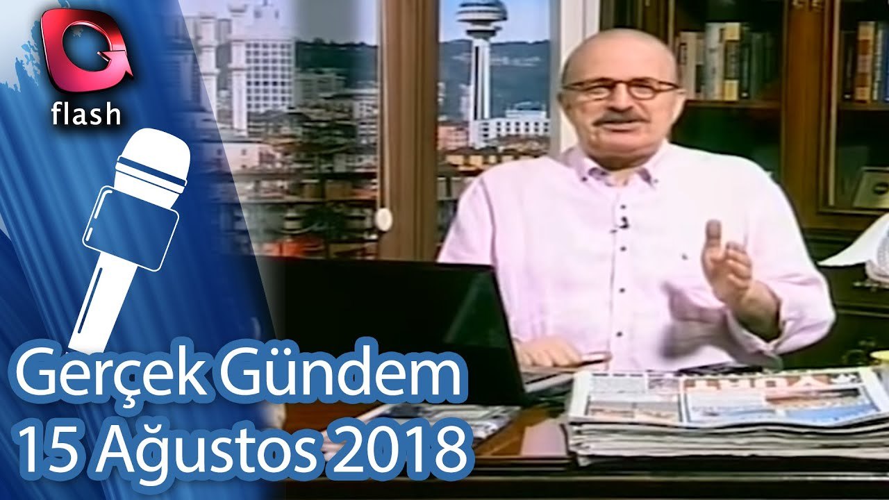 Gerçek Gündem - 15 Ağustos 2018