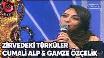 Zirvedeki Türküler | Cumali Alp Ve Gamze Özçelik | Flash Tv | 09 Eylül 2018