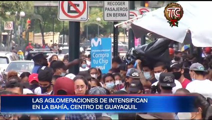 Las aglomeraciones se intensifican en La Bahía de Guayaquil