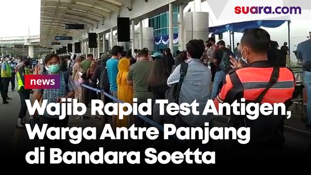 Wajib Rapid Test Antigen, Warga Antre Panjang di Bandara Soekarno-Hatta