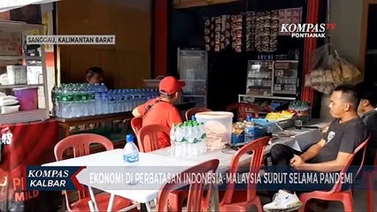 Keluar-Masuk Dibatasi, Ekonomi di Perbatasan Menurun