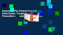 Downlaod The Pocket First-Aid Field Guide: Treatment and Prevention of Outdoor Emergencies