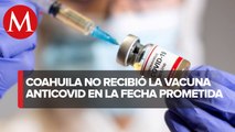Afinan detalle para la llegada de vacunas contra covid-19 en Coahuila y CdMx